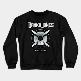 Danko Jones - Never too loud Crewneck Sweatshirt